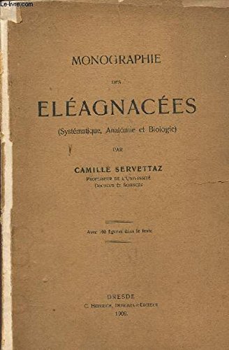 MONOGRAPHIE DES ELEAGNACEES (SYSTEMATIQUE, ANATOMIE ET BIOLOGIE) gratuit