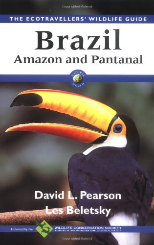 The Ecotraveller's Wildlife Guide Brazil: Amazon and Pantanal