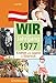 Wir vom Jahrgang 1977 - Kindheit und Jugend in Österreich (Jahrgangsbände Österreich) by 