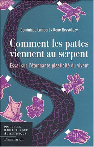 Download Comment les pattes viennent au serpent : Essai sur l'étonnante plasticité du vivant Download Comment les pattes viennent au serpent : Essai sur l'étonnante plasticité du vivant