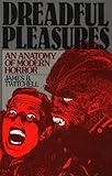 Dreadful Pleasures: An Anatomy of Modern Horror by 