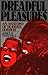 Dreadful Pleasures: An Anatomy of Modern Horror by 