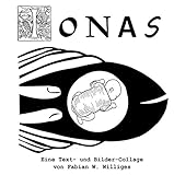 Jonas: Eine Text- und Bilder-Collage by Fabian Williges