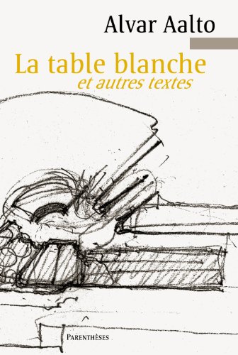 Télécharger La table blanche et autres textes livre En ligne