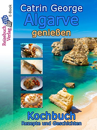 Download Algarve genießen: Kochbuch Download Algarve genießen: Kochbuch