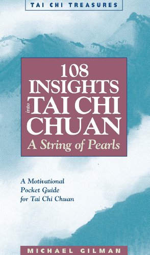 Michael Gilman108 Insights into Tai Chi Chuan: A String of Pearls (Tai Chi Treasures)
