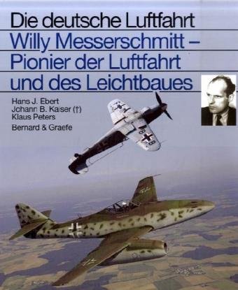 Download Willi Messerschmitt - Pionier der Luftfahrt und des Leichtbaues (Die deutsche Luftfahrt) Download Willi Messerschmitt - Pionier der Luftfahrt und des Leichtbaues (Die deutsche Luftfahrt)