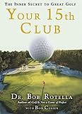 Image de Your 15th Club: The Inner Secret to Great Golf (English Edition)