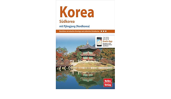 Nelles Guide Reisefuhrer Korea Sudkorea Mit Pjongjang Nordkorea Amazon De Nelles Verlag Bucher