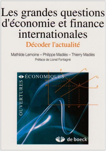 Les grandes questions d'économie et finance internationales : Décoder l'actualité Les grandes questions d'économie et finance internationales : Décoder l'actualité