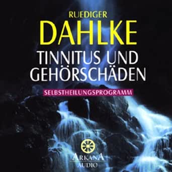 Tinnitus Und Gehorschaden Horbuch Download Amazon De Ruediger Dahlke Ruediger Dahlke Arkana Audible Audiobooks