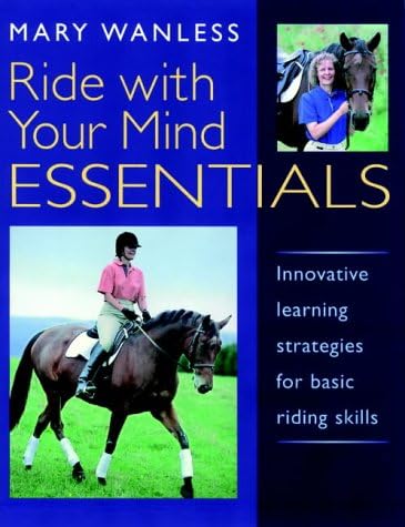 Ride with Your Mind Essentials: Innovative Learning Strategies for Basic Riding Skills