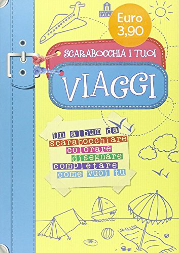 Scarabocchia i tuoi viaggi. Ediz. illustrata