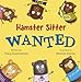 <font color='#32285E'; style=' font-size: 12px; font-weight: bold; '> Hamster Sitter Wanted</font><BR/>By :Tracy Gunaratnam (Paperback )<BR/>