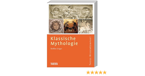 Klassische Mythologie Theiss Wissenkompakt Amazon De Steffen Unger Bucher