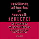 Image de Die Entführung und Ermordung des Hanns-Martin Schleyer. 2 CDs: Feature.Die Gespräche mit dem Entf