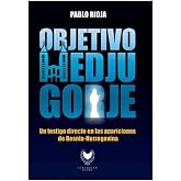 OBJETIVO: MEDJUGORJE 4&ordf; EDICI&Oacute;N: Un testigo directo en las aparaciones de Bonia-Herzegovina