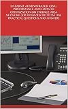 Image de DATABASE ADMINISTRATOR (DBA), PERFORMANCE AND GROWTH OPTIMIZATION ON STORAGE AREA NETWORK: JOB INTERVIEW BOTTOM LINE PRACTICAL QUESTIONS AND ANSWERS (