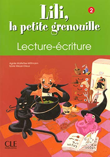 Lili, la petite grenouille Lecture, écriture Per la Scuola elementare: Cahier de lectureecriture 2 (Cle)