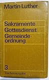 Sakramente - Gottesdienst - Gemeindeordnung . Auswahl in fünf Bänden; Band 3 .