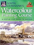 Image de Alwyn Crawshaw’s Watercolour Painting Course: A Step-by-step Guide to Success