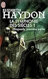 La symphonie des siècles, Tome 1 : Rhapsody : Première partie