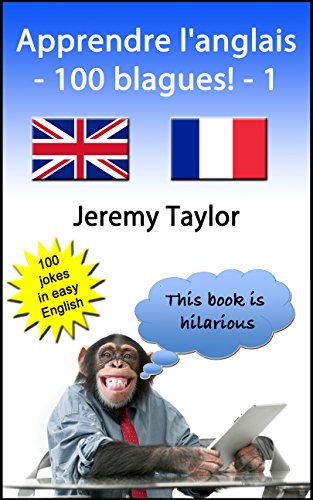 Télécharger Apprendre l'anglais - 100 blagues! 1 (Language Learning Joke Books) Francais PDF
