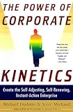 Image de The Power of Corporate Kinetics: Create the Self-Adapting, Self-Renewing, Instant-Action Enterprise