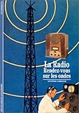 La Radio, Rendez-vous sur les ondes