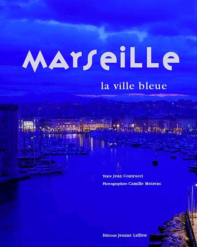 Download Marseille la ville bleue
