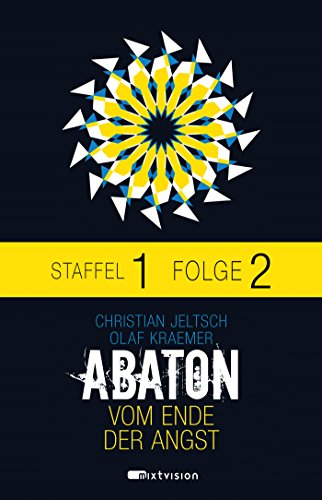 ABATON. Vom Ende der Angst. Staffel 1, Folge 2 (ABATON E-Serial - Staffel 1)