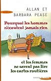 Pourquoi les hommes n'écoutent jamais rien et les femmes ne savent pas lire les cartes routières ?