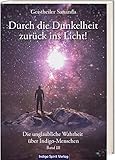 Geistheiler Sananda: Durch die Dunkelheit zurück ins Licht!: Die unglaubliche Wahrheit über Indigo-Menschen - Band 3