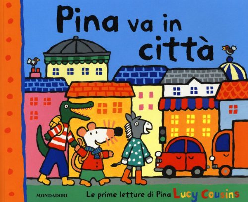 Pina va in città. Ediz. illustrata libro