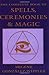 The Complete Book of Spells, Ceremonies and Magic (Llewellyns Sourcebook Series) by 