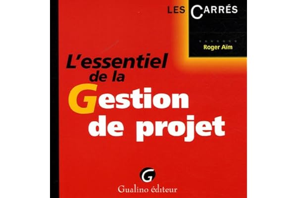 L'essentiel de la Gestion de projet