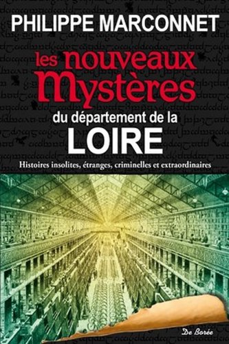 couverture de : Nouveaux myst&egrave;res du d&eacute;partement de la Loire (Les)