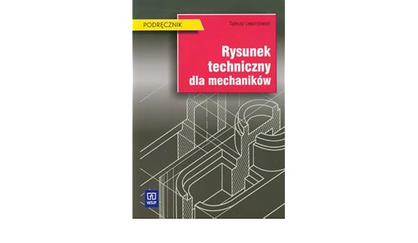 Rysunek Techniczny Dla Mechanikow Podrecznik Amazoncouk