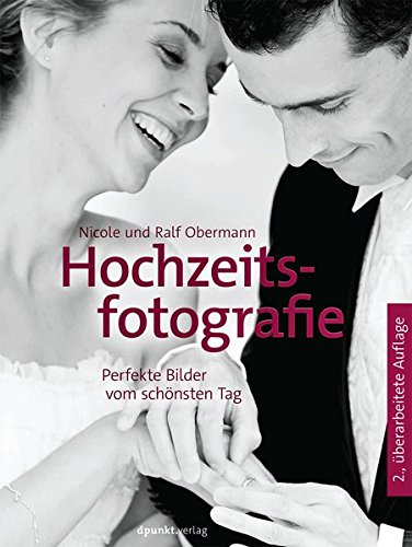 Download Hochzeitsfotografie: Perfekte Bilder vom schönsten Tag Download Hochzeitsfotografie: Perfekte Bilder vom schönsten Tag