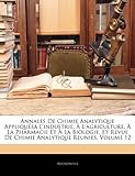 Image de Annales de Chimie Analytique Appliqueea L'Industrie, A L'Agriculture, a la Pharmacie Et a la Biologie, Et Revue de Chimie Analytique Reunies, Volume 1