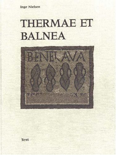 Download Thermae et Balnea: The Architecture and Cultural History of Roman Public Baths