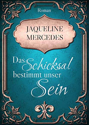 Das Schicksal bestimmt unser Sein von [Mercedes, Jaqueline]