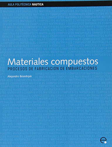 Download Materiales compuestos. Procesos de fabricación de embarcaciones (Aula Politècnica)