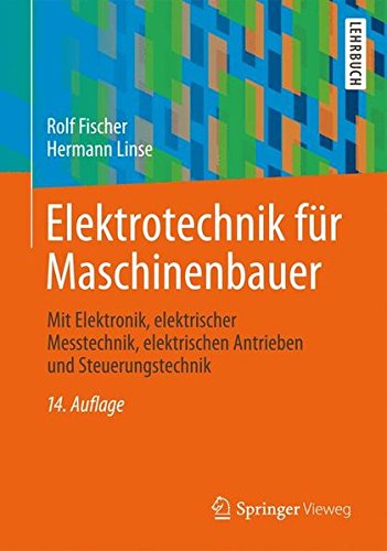 Preisvergleich Produktbild Elektrotechnik für Maschinenbauer: mit Elektronik, elektrischer Messtechnik, elektrischen Antrieben und Steuerungstechnik