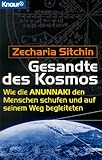 Gesandte des Kosmos: Wie die Anunnaki den Menschen schufen und auf seinem Weg begleiten (Knaur Taschenbücher. Sachbücher) by 