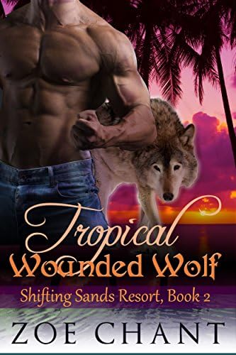Tropical Wounded Wolf (Shifting Sands Resort Book 2)