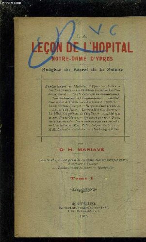 LA LECON DE L'HOPITAL NOTRE DAME D'YPRES EXEGESE DU SECRET DE LA SALETTE - TOME 1 . gratuit LA LECON DE L'HOPITAL NOTRE DAME D'YPRES EXEGESE DU SECRET DE LA SALETTE - TOME 1 . gratuit