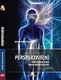 Perspektiven: Phänomene einer erweiterten Realität by GreatLife. Books, Johann Nepomuk Maier