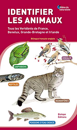 Identifier les animaux : Tous les vertébrés de France, Benelux, Grande-Bretagne et Irlande