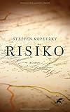 Bücher Neuerscheinungen 2022 - Risiko: Roman von Steffen Kopetzky